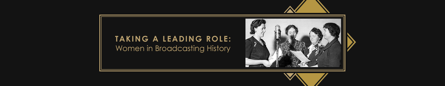 Taking a Leading Role: Women in Broadcasting History