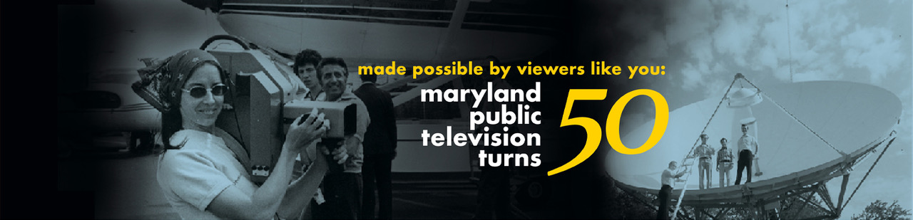 Made Possible by Viewers Like You: Maryland Public Television Turns 50 exhibit banner