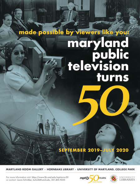 Made Possible by Viewers Like You: Maryland Public Television Turns 50 exhibit flyer