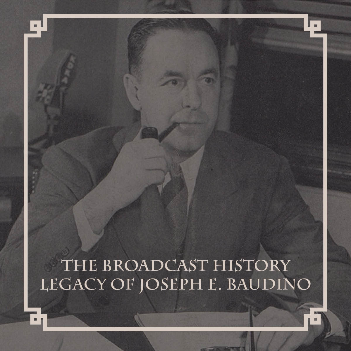 The Broadcast History Legacy of Joseph E. Baudino